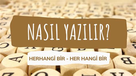 Türk dil kurumu herhangi bir nasıl yazılır